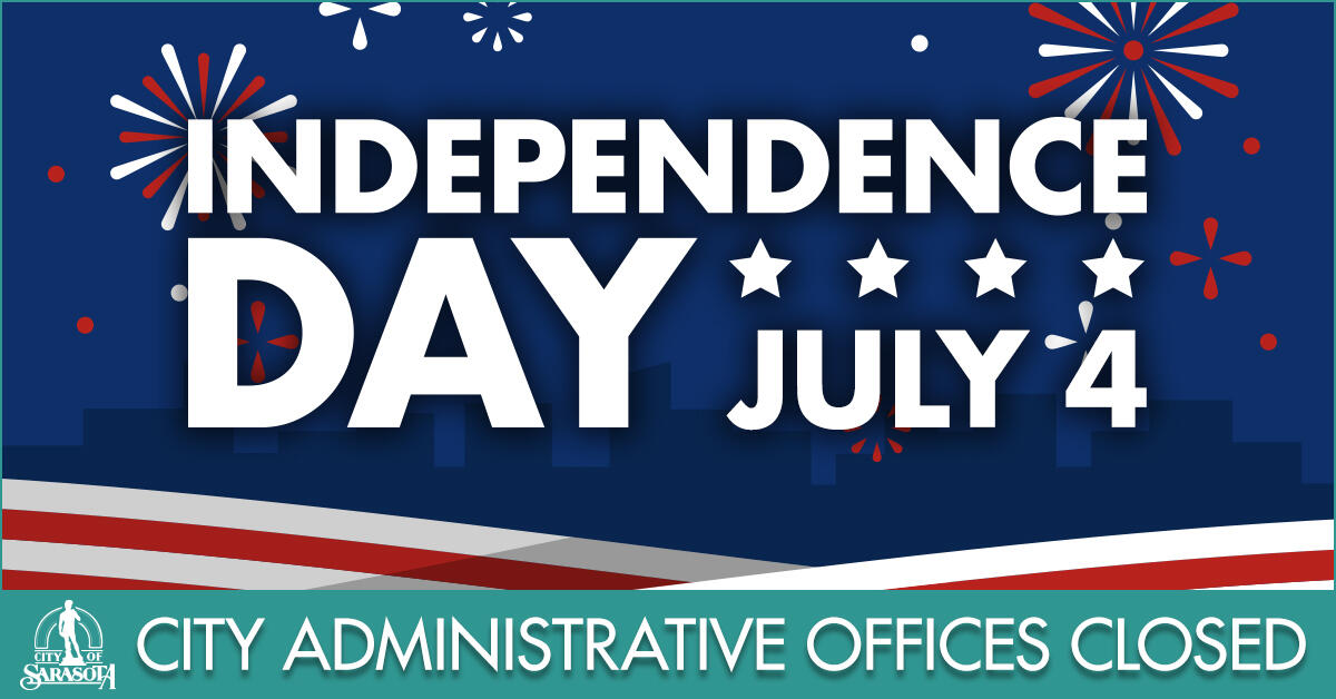 News Release City administrative offices closed for Fourth of July