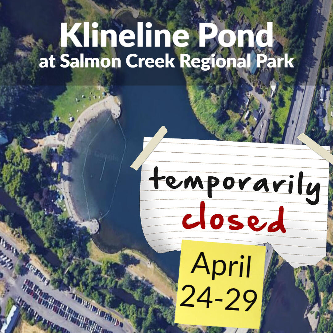 Klineline Pond and parking lot at Salmon Creek Regional Park closed for repairs April 2429