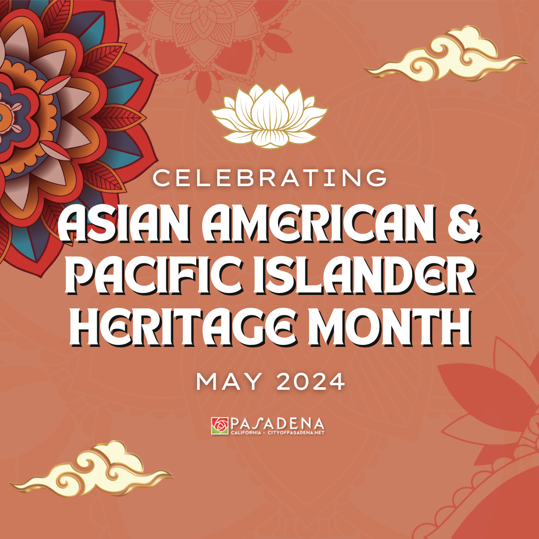 The City of Pasadena is celebrating Asian American and Pacific Islander ...