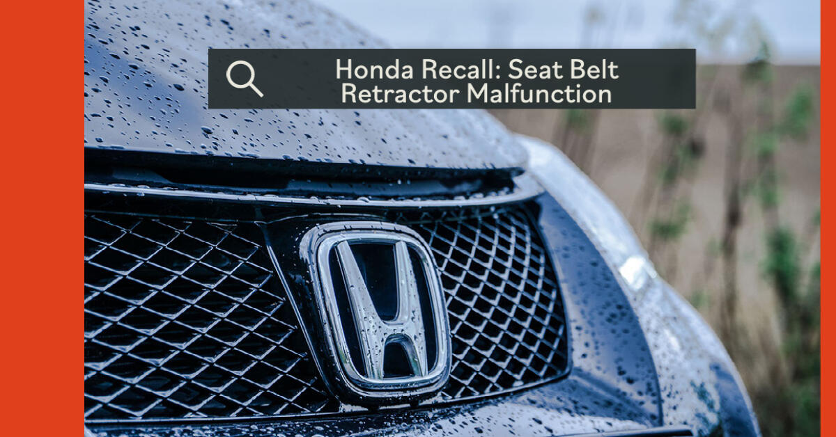 Honda Recall Seat belt retractor malfunction, impacting child