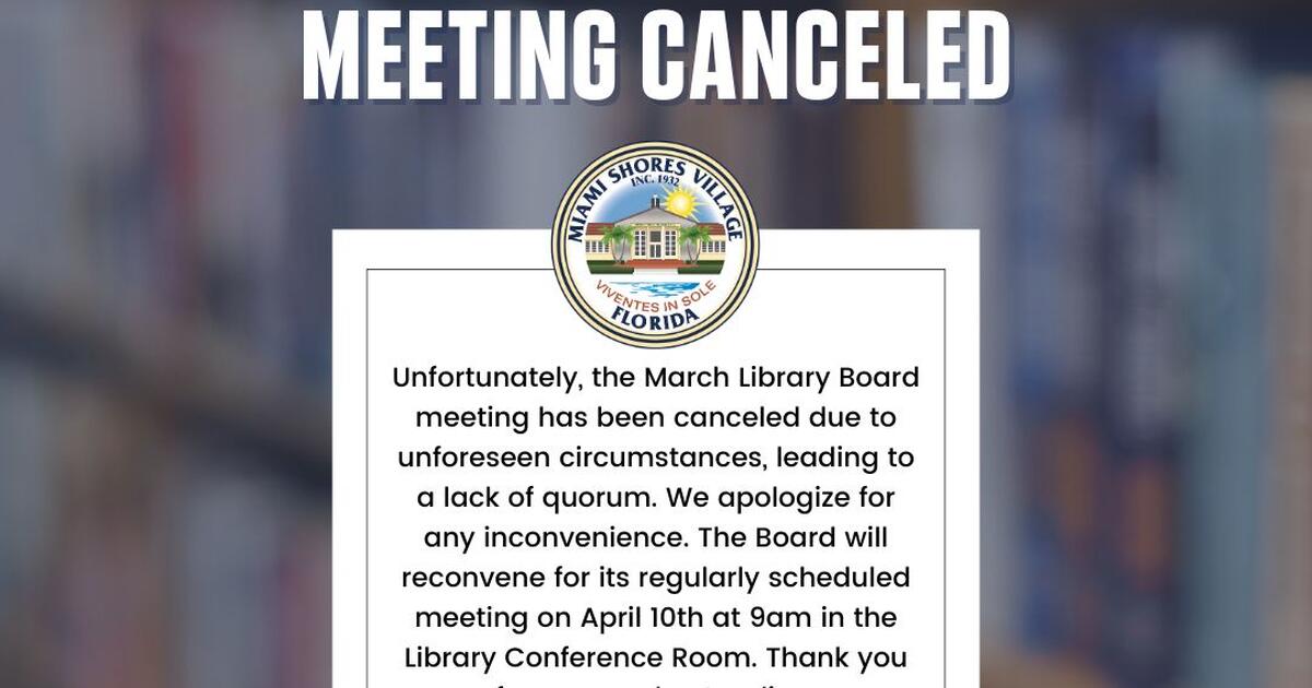 Unfortunately, the March Library Board meeting has been canceled due to ...