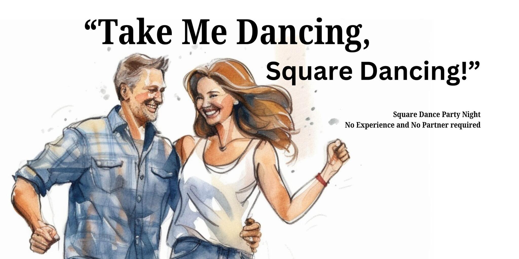 Take Me Dancing! Square Dancing!